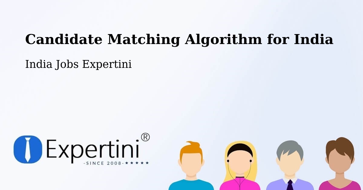 Candidate Matching Algorithm Overview – India - India Jobs Expertini