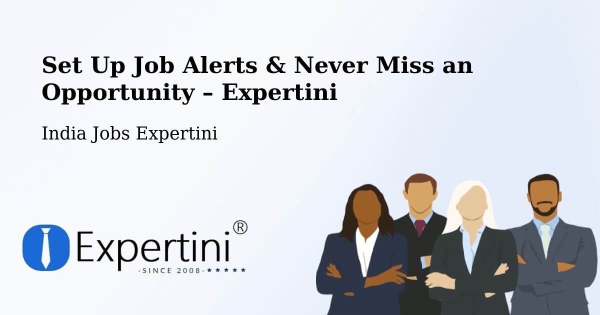 Job Alerts Guide – Get Notified About New Jobs in India - India Jobs Expertini