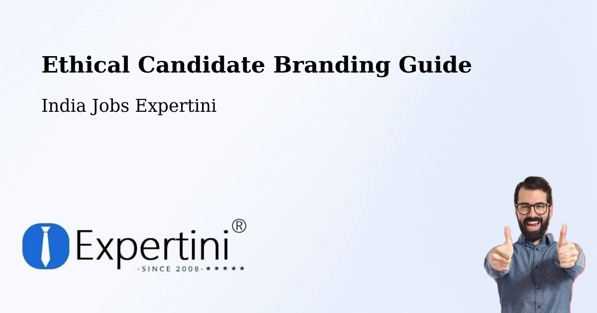 Ethical Candidate Branding Guide - India Jobs Expertini