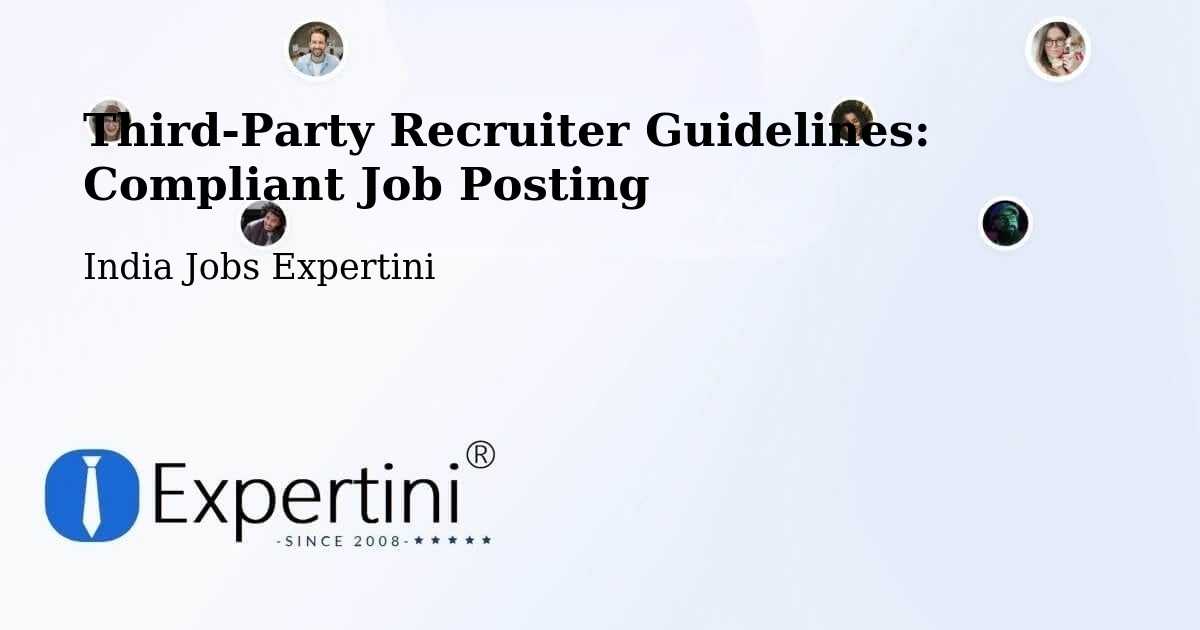 Third-Party Recruiter Guidelines: Compliant Job Posting - India Jobs Expertini