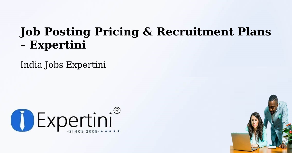 Job Posting Pricing & Recruitment Plans – India - India Jobs Expertini